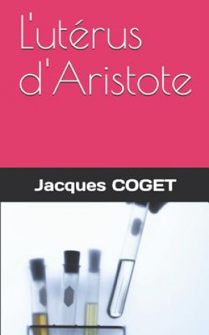 Kniha L'Utérus d'Aristote Jacques Coget