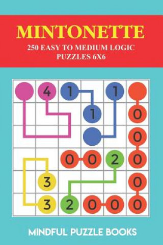 Książka Mintonette: 250 Easy to Medium Logic Puzzles 6x6 Mindful Puzzle Books