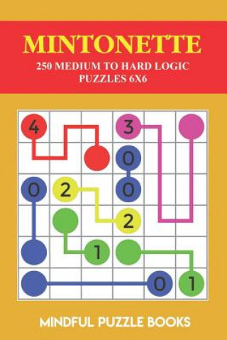 Książka Mintonette: 250 Medium to Hard Logic Puzzles 6x6 Mindful Puzzle Books