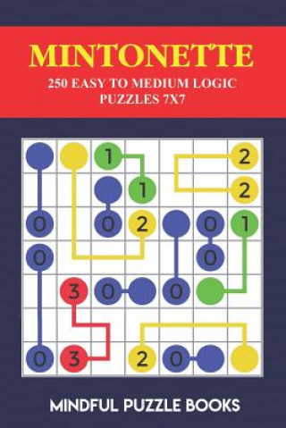 Kniha Mintonette: 250 Easy to Medium Logic Puzzles 7x7 Mindful Puzzle Books