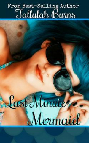 Knjiga Last Minute Mermaid Tallulah Burns
