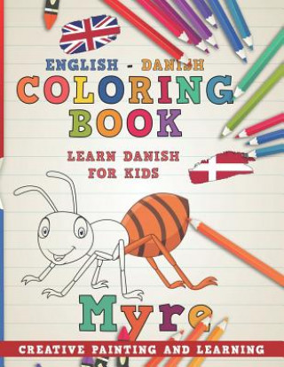 Könyv Coloring Book: English - Danish I Learn Danish for Kids I Creative Painting and Learning. Nerdmediaen