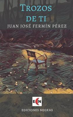 Knjiga Trozos de ti Juan Jose Fermin Perez