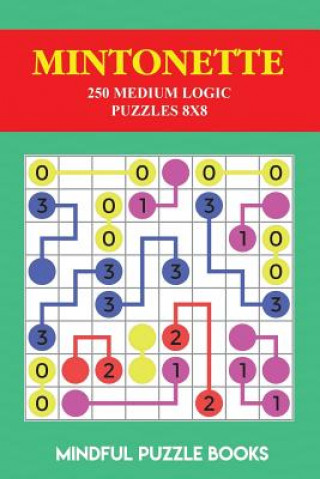 Könyv Mintonette: 250 Medium Logic Puzzles 8x8 Mindful Puzzle Books