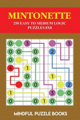 Kniha Mintonette: 250 Easy to Medium Logic Puzzles 8x8 Mindful Puzzle Books