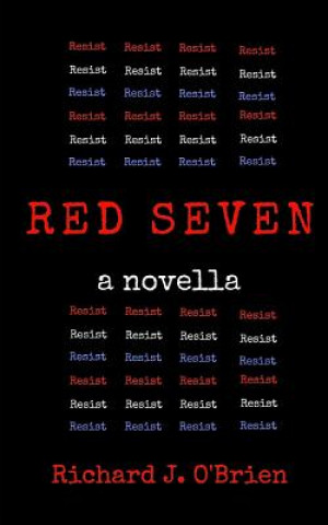 Book Red Seven: A Novella Richard J. O'Brien