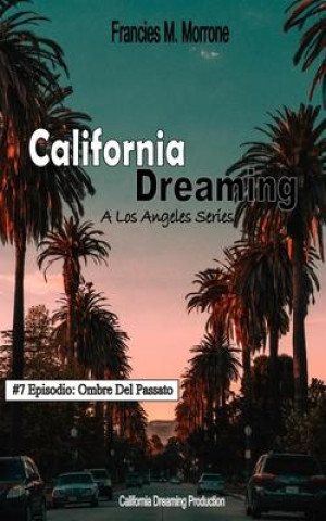 Книга California Dreaming: A Los Angeles Series: (Vol.7) Andrew J. Smith