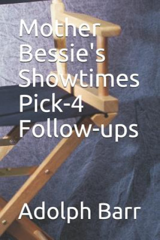 Carte Mother Bessie's Showtimes Pick-4 Follow-Ups Adolph Barr