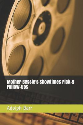 Carte Mother Bessie's Showtimes Pick-5 Follow-Ups Adolph Barr