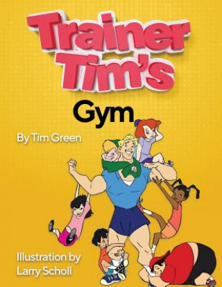 Libro Trainer Tim's Gym Tim Green