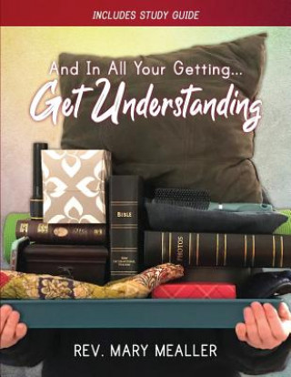 Книга And In All Your Getting...Get Understanding Mary Mealler