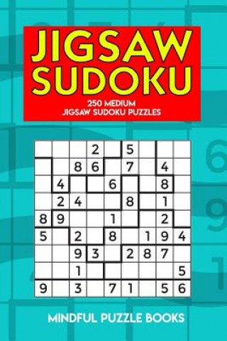 Carte Jigsaw Sudoku: 250 Medium Jigsaw Sudoku Puzzles Mindful Puzzle Books