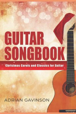 Carte Guitar Songbook: Christmas Carols and Classics For Guitar Adrian Gavinson