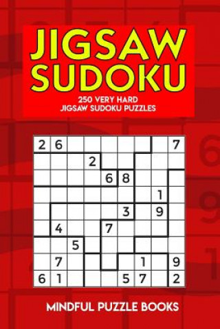 Carte Jigsaw Sudoku: 250 Very Hard Jigsaw Sudoku Puzzles Mindful Puzzle Books