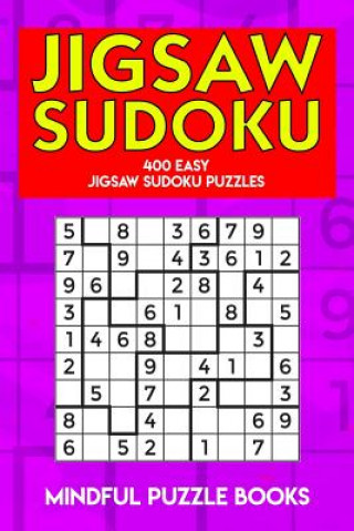 Kniha Jigsaw Sudoku: 400 Easy Jigsaw Sudoku Puzzles Mindful Puzzle Books