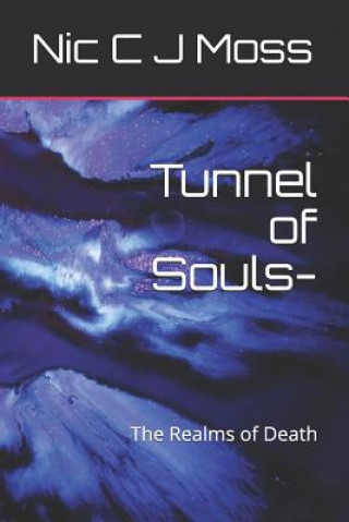 Kniha Tunnel of Souls-: The Realms of Death Nic C. J. Moss