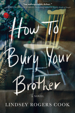 Carte How to Bury Your Brother Lindsey Rogers Cook