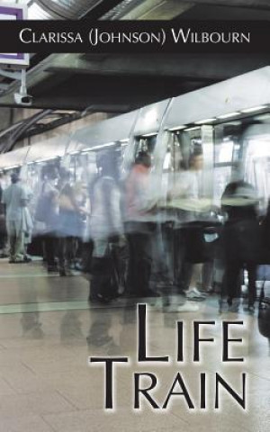 Knjiga Life Train Clarissa Wilbourn