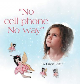 Könyv No Cell Phone No Way Grace Bogart