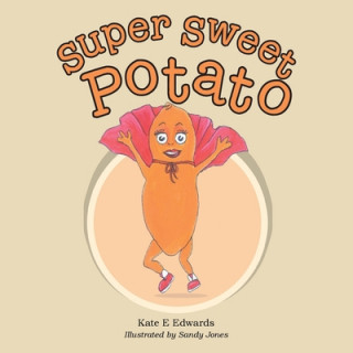 Kniha Super Sweet Potato Kate E. Edwards