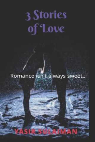 Knjiga 3 Stories of Love: Romance isn't always sweet Yasir Sulaiman