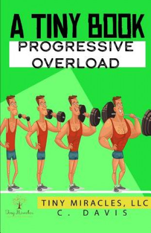 Könyv A Tiny Book: Progressive Overload C. Davis