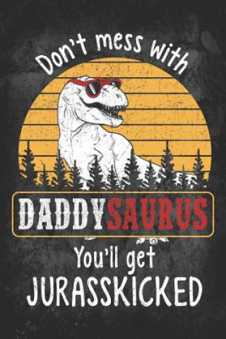 Carte Don't Mess with Daddysaurus You'll Get Jurasskicked Elderberry's Designs