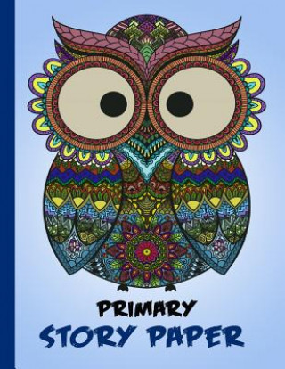 Книга Primary Story Paper: Draw & Write Composition Book for Kids - Owl Blue Bigfoot Educational