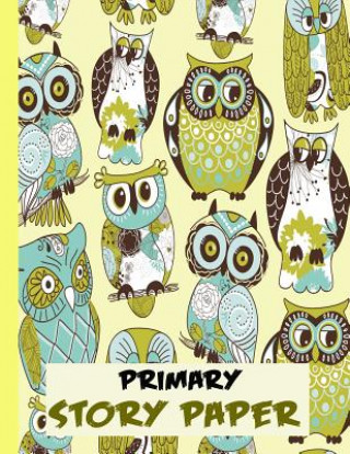 Книга Primary Story Paper: Draw & Write Composition Book for Kids - Owls Yellow Bigfoot Educational