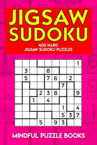 Könyv Jigsaw Sudoku: 400 Hard Jigsaw Sudoku Puzzles Mindful Puzzle Books