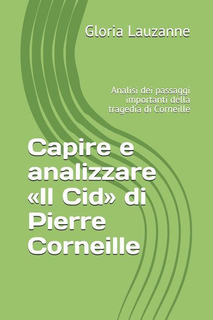Kniha Capire e analizzare Il Cid di Pierre Corneille Gloria Lauzanne