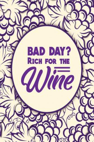 Carte Bad Day? Rich for the Wine Michelle's Notebook