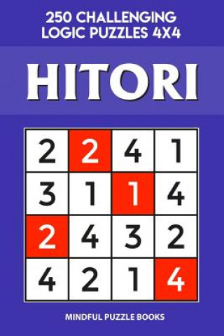 Carte Hitori: 250 Challenging Logic Puzzles 4x4 Mindful Puzzle Books