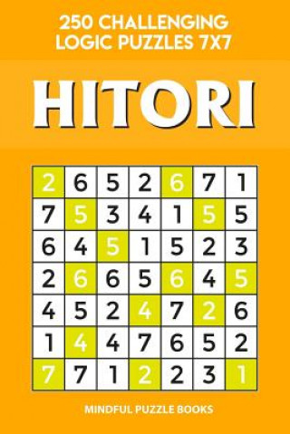 Carte Hitori: 250 Challenging Logic Puzzles 7x7 Mindful Puzzle Books