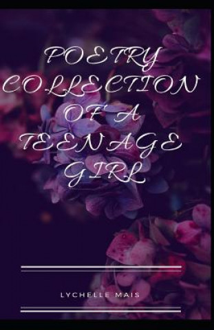 Livre Poetry Collection of a Teenage Girl: Part 1 Lychelle Mais