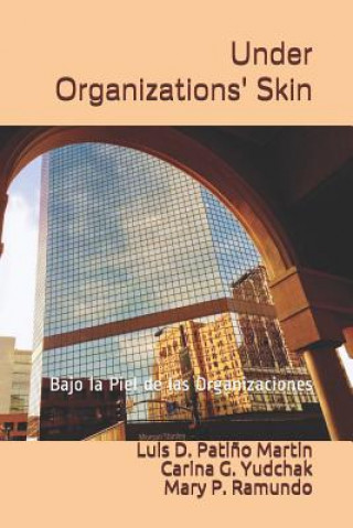 Könyv Under Organizations' Skin: Bajo La Piel de Las Organizaciones Carina G. Yudchak