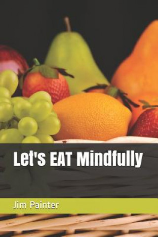 Knjiga Let's EAT Mindfully Rosemary Painter