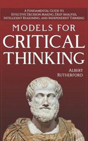 Kniha Models For Critical Thinking Albert Rutherford