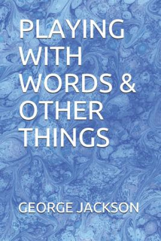 Knjiga Playing with Words & Other Things George W. Jackson