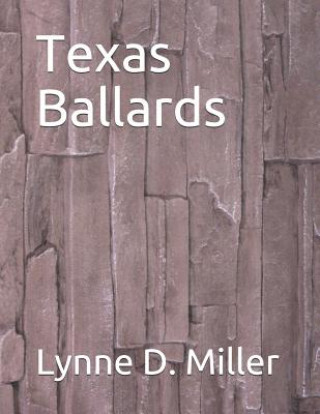Knjiga Texas Ballards Lynne D. Miller