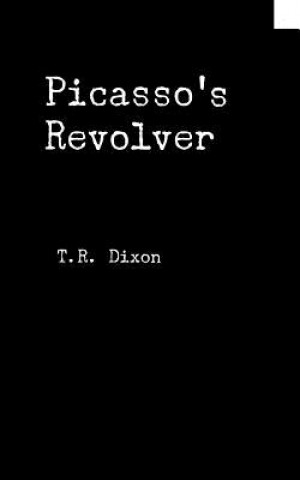 Kniha Picasso's Revolver Thomas Dixon