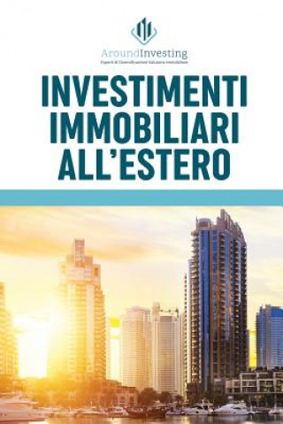 Carte Investimenti Immobiliari All'estero Around Investing
