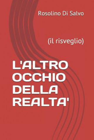 Книга L'Altro Occhio Della Realta': (il risveglio) Rosolino Ron Sisifo Di Salvo