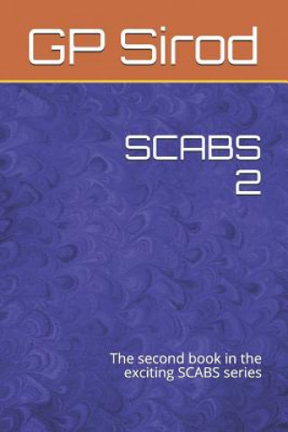 Kniha Scabs 2: The Second Book in the Exciting Scabs Series Gp Sirod