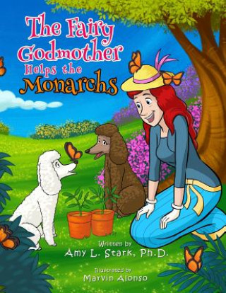 Kniha The Fairy Godmother Helps the Monarchs Amy L. Stark Ph. D.