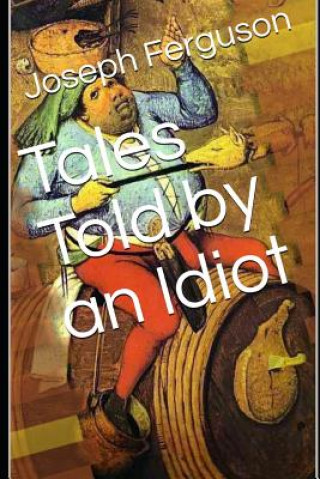 Libro Tales Told by an Idiot Joseph Ferguson
