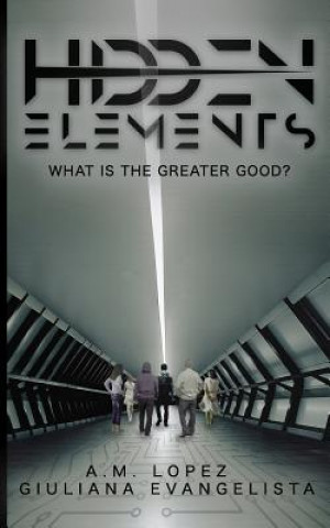 Book Hidden Elements: What Is the Greater Good? Giuliana Evangelista