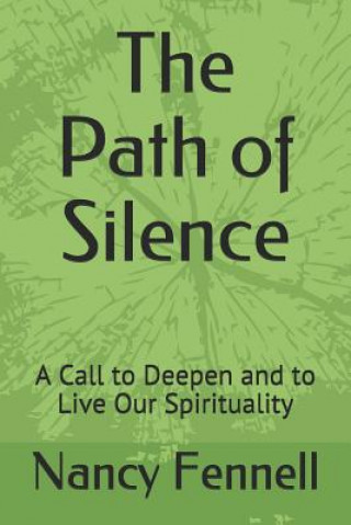 Książka The Path of Silence: A Call to Deepen and to Live Our Spirituality Nancy Fennell