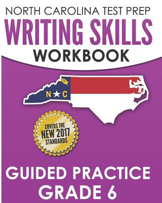 Carte North Carolina Test Prep Writing Skills Workbook Guided Practice Grade 6: Develops the Writing Skills in North Carolina's English Language Arts Standa E. Hawas