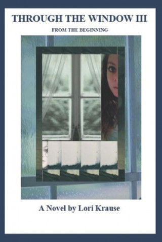 Buch Through the Window III From the beginning Lori Krause